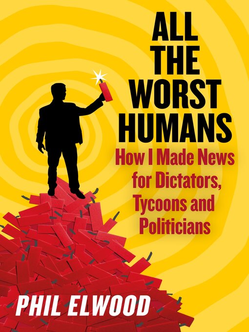 Title details for All the Worst Humans by Phil Elwood - Wait list